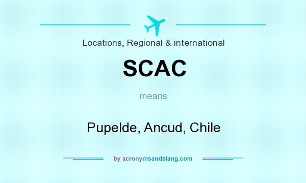 What does SCAC mean? It stands for Pupelde, Ancud, Chile