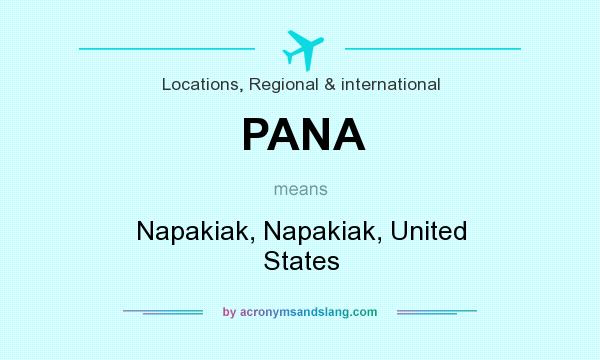 What does PANA mean? It stands for Napakiak, Napakiak, United States