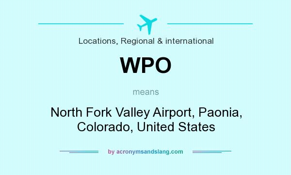 What does WPO mean? It stands for North Fork Valley Airport, Paonia, Colorado, United States
