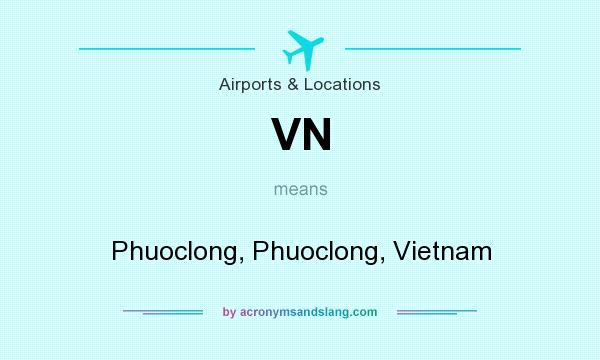 What does VN mean? It stands for Phuoclong, Phuoclong, Vietnam