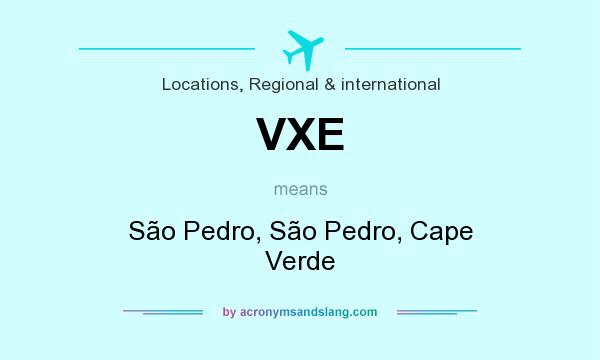 What does VXE mean? It stands for São Pedro, São Pedro, Cape Verde