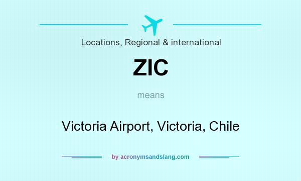 What does ZIC mean? It stands for Victoria Airport, Victoria, Chile