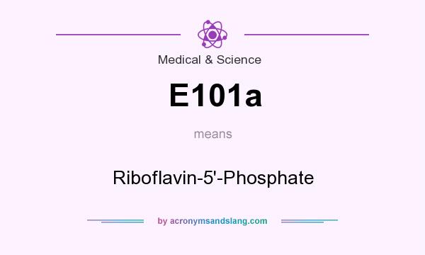 What does E101a mean? It stands for Riboflavin-5`-Phosphate