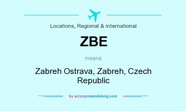 What does ZBE mean? It stands for Zabreh Ostrava, Zabreh, Czech Republic