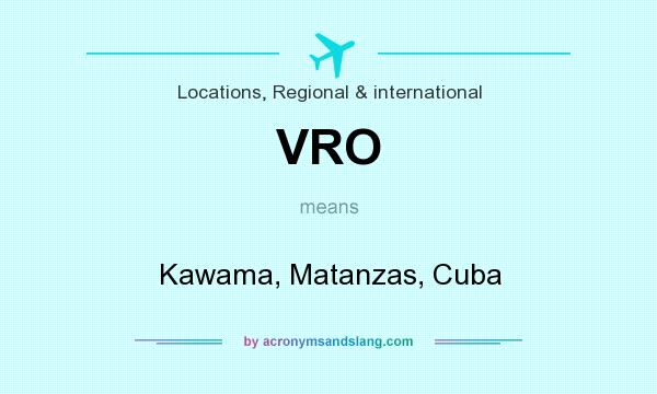 What does VRO mean? It stands for Kawama, Matanzas, Cuba