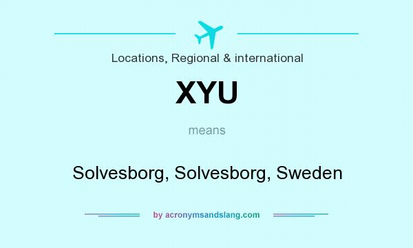 What does XYU mean? It stands for Solvesborg, Solvesborg, Sweden