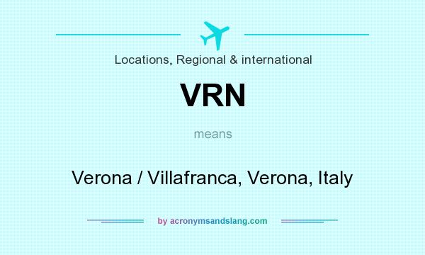 What does VRN mean? It stands for Verona / Villafranca, Verona, Italy