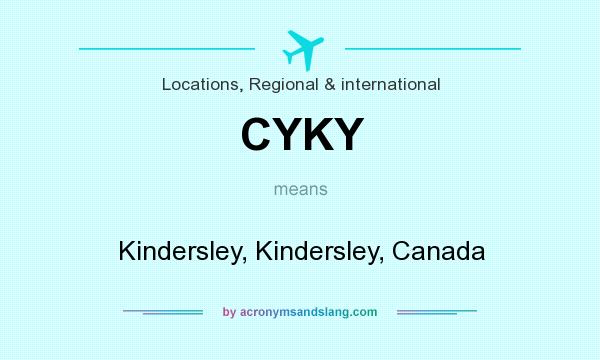 What does CYKY mean? It stands for Kindersley, Kindersley, Canada