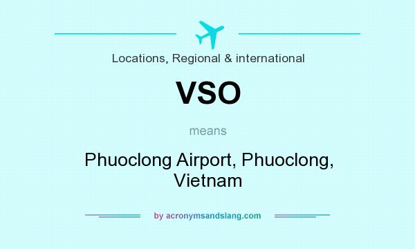 What does VSO mean? It stands for Phuoclong Airport, Phuoclong, Vietnam