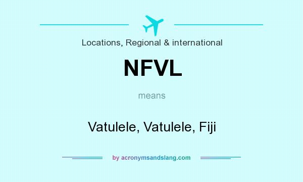 What does NFVL mean? It stands for Vatulele, Vatulele, Fiji