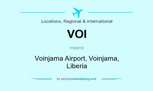 What does VOI mean? It stands for Voinjama Airport, Voinjama, Liberia