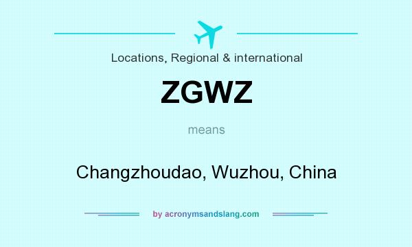 What does ZGWZ mean? It stands for Changzhoudao, Wuzhou, China