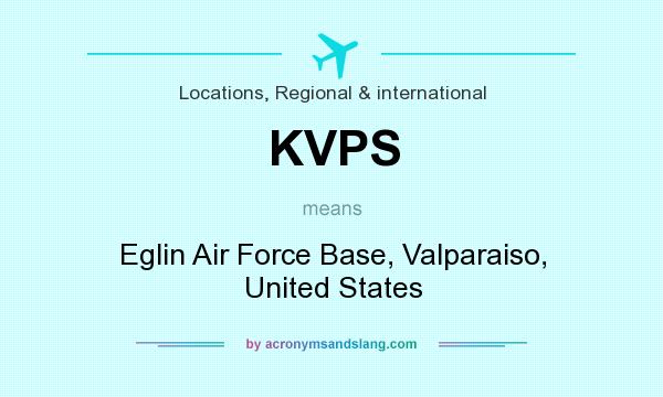 What does KVPS mean? It stands for Eglin Air Force Base, Valparaiso, United States