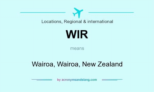 What does WIR mean? It stands for Wairoa, Wairoa, New Zealand