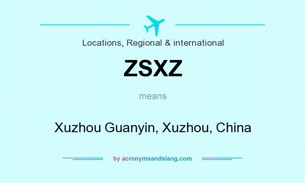 What does ZSXZ mean? It stands for Xuzhou Guanyin, Xuzhou, China