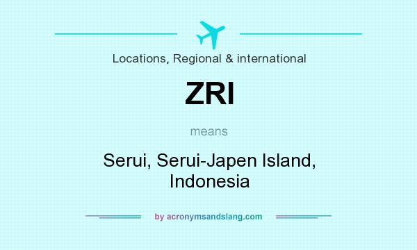 What does ZRI mean? It stands for Serui, Serui-Japen Island, Indonesia