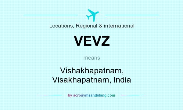 What does VEVZ mean? It stands for Vishakhapatnam, Visakhapatnam, India