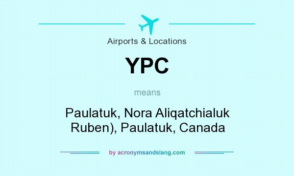 What does YPC mean? It stands for Paulatuk, Nora Aliqatchialuk Ruben), Paulatuk, Canada