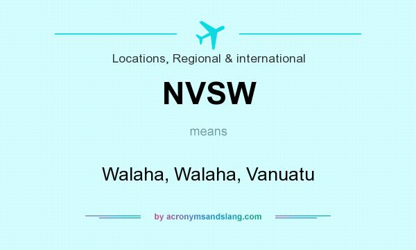 What does NVSW mean? It stands for Walaha, Walaha, Vanuatu