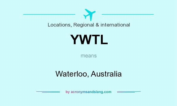 What does YWTL mean? It stands for Waterloo, Australia