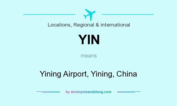 What does YIN mean? It stands for Yining Airport, Yining, China