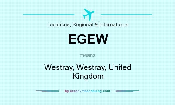 What does EGEW mean? It stands for Westray, Westray, United Kingdom