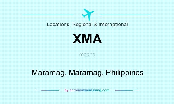What does XMA mean? It stands for Maramag, Maramag, Philippines