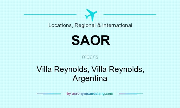 What does SAOR mean? It stands for Villa Reynolds, Villa Reynolds, Argentina