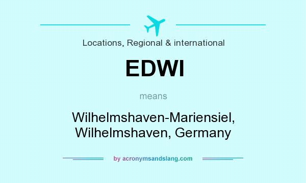What does EDWI mean? It stands for Wilhelmshaven-Mariensiel, Wilhelmshaven, Germany