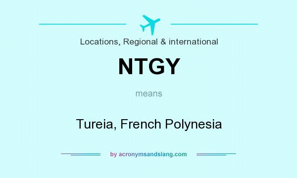 What does NTGY mean? It stands for Tureia, French Polynesia