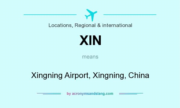 What does XIN mean? It stands for Xingning Airport, Xingning, China