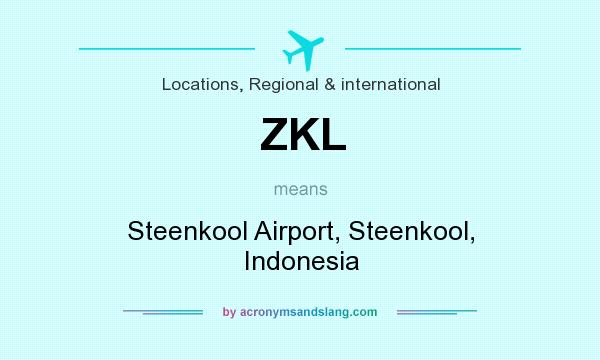 What does ZKL mean? It stands for Steenkool Airport, Steenkool, Indonesia
