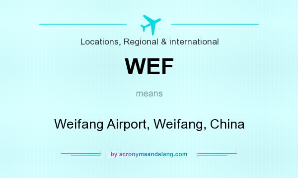 What does WEF mean? It stands for Weifang Airport, Weifang, China