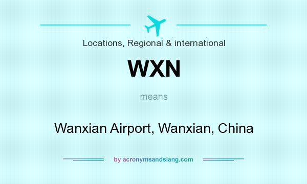 What does WXN mean? It stands for Wanxian Airport, Wanxian, China