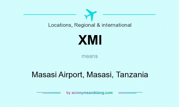 What does XMI mean? It stands for Masasi Airport, Masasi, Tanzania