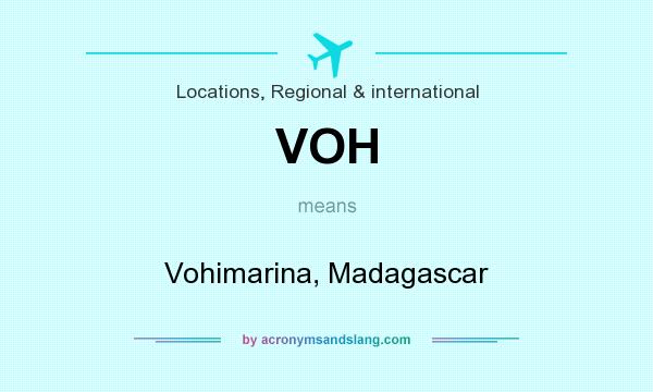 What does VOH mean? It stands for Vohimarina, Madagascar