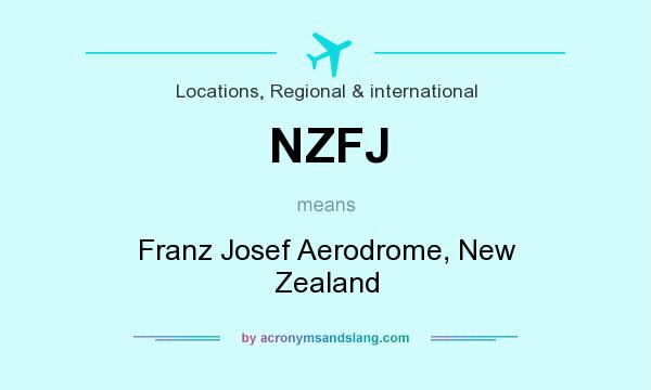 What does NZFJ mean? It stands for Franz Josef Aerodrome, New Zealand