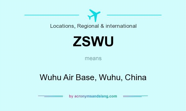 What does ZSWU mean? It stands for Wuhu Air Base, Wuhu, China