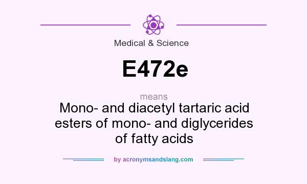 What does E472e mean? It stands for Mono- and diacetyl tartaric acid esters of mono- and diglycerides of fatty acids
