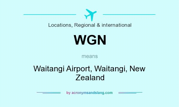 What does WGN mean? It stands for Waitangi Airport, Waitangi, New Zealand