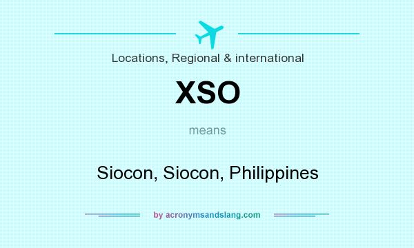 What does XSO mean? It stands for Siocon, Siocon, Philippines
