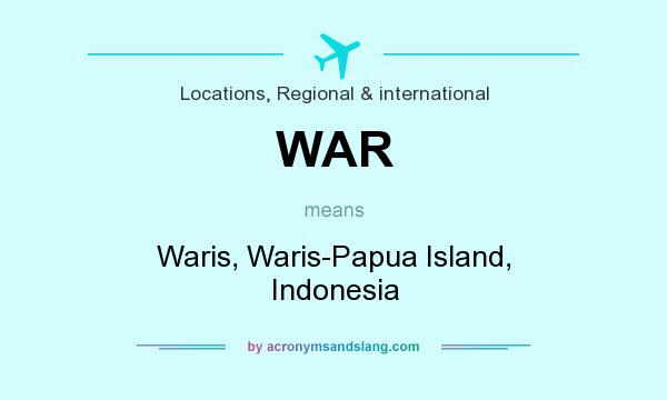 What does WAR mean? It stands for Waris, Waris-Papua Island, Indonesia