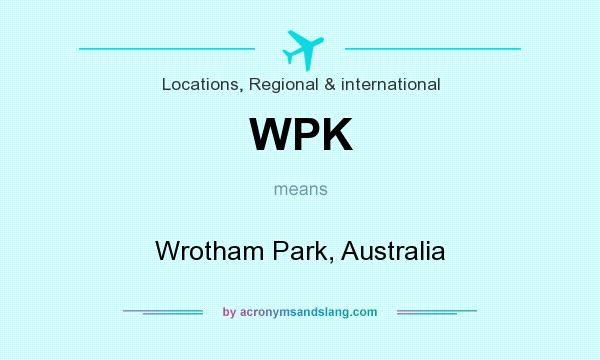 What does WPK mean? It stands for Wrotham Park, Australia