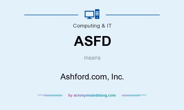 What does ASFD mean? It stands for Ashford.com, Inc.