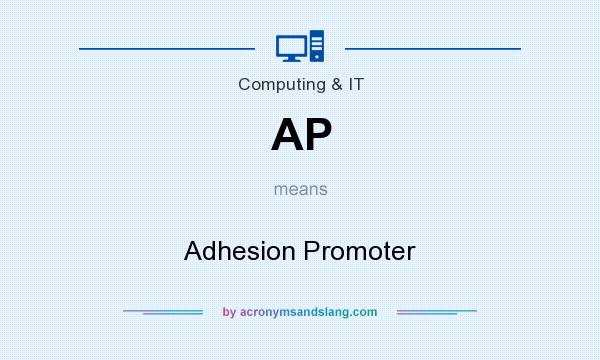 What does AP mean? It stands for Adhesion Promoter