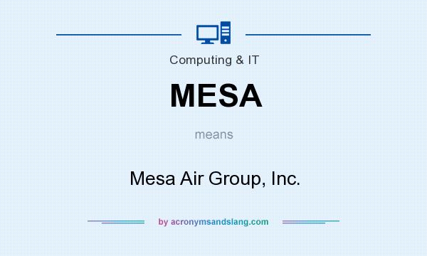 What does MESA mean? It stands for Mesa Air Group, Inc.