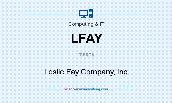 What does LFAY mean? It stands for Leslie Fay Company, Inc.