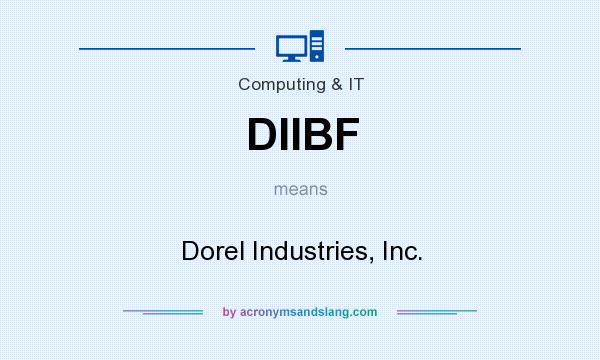 What does DIIBF mean? It stands for Dorel Industries, Inc.