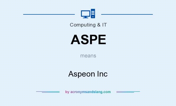 What does ASPE mean? It stands for Aspeon Inc