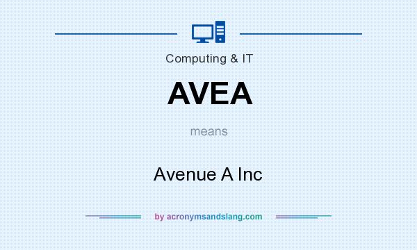 What does AVEA mean? It stands for Avenue A Inc